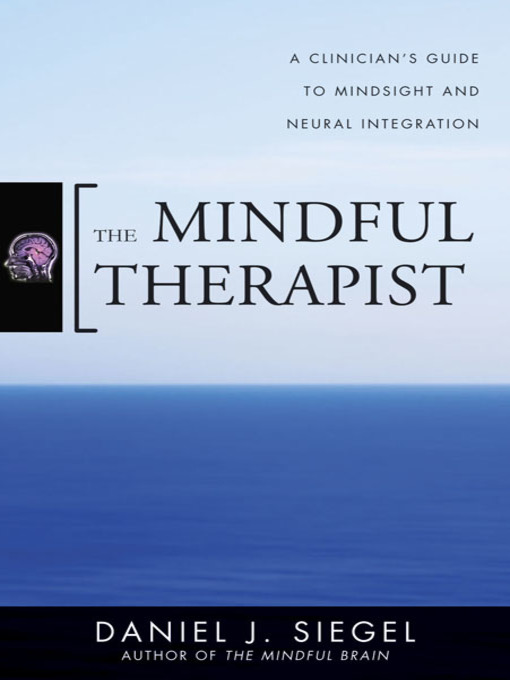 Title details for The Mindful Therapist by Daniel J. Siegel - Available